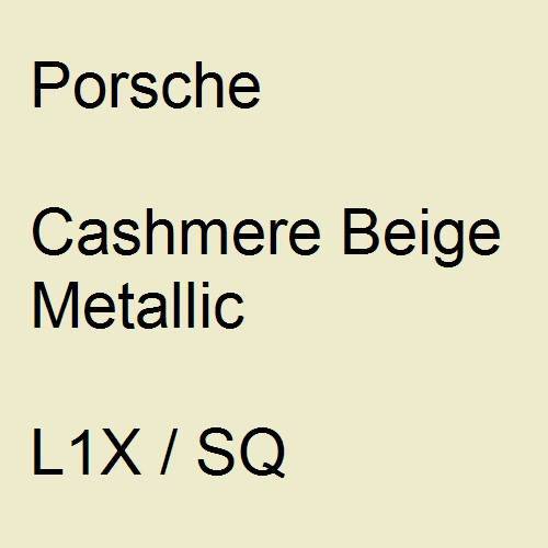 Porsche, Cashmere Beige Metallic, L1X / SQ.